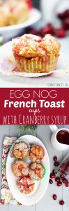 These Egg Nog French Toast Cups are a decadent brunch treat for Christmas with fresh Cranberry syrup!