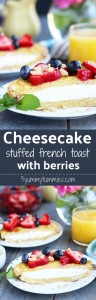 Brioche bread French Toast is seared until golden brown, sandwiched in a layer of cheesecake filling and topped with fresh berries.