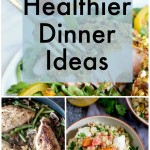 These 15 Healthier Dinner Ideas are the perfect way to jump-start the new year! A combination of lean proteins, low-carb selections and healthier cooking styles make eating healthy so easy and delicious.